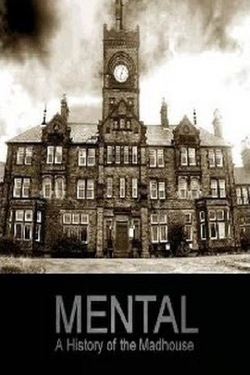 Постер Mental: A History of the Madhouse